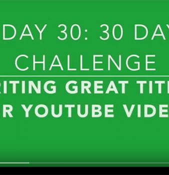 Day 30: How to Write Great Titles for Your YouTube Videos